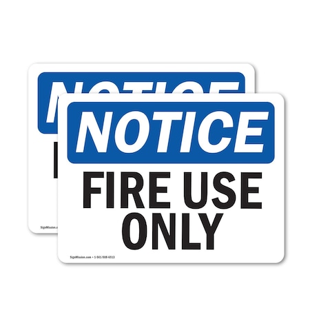 Signmission Fire Use Only OSHA Notice Sign, Vinyl Decal, 18in W x 12in L, 2PK OS-2PACK-NS-D-1218-L-12709